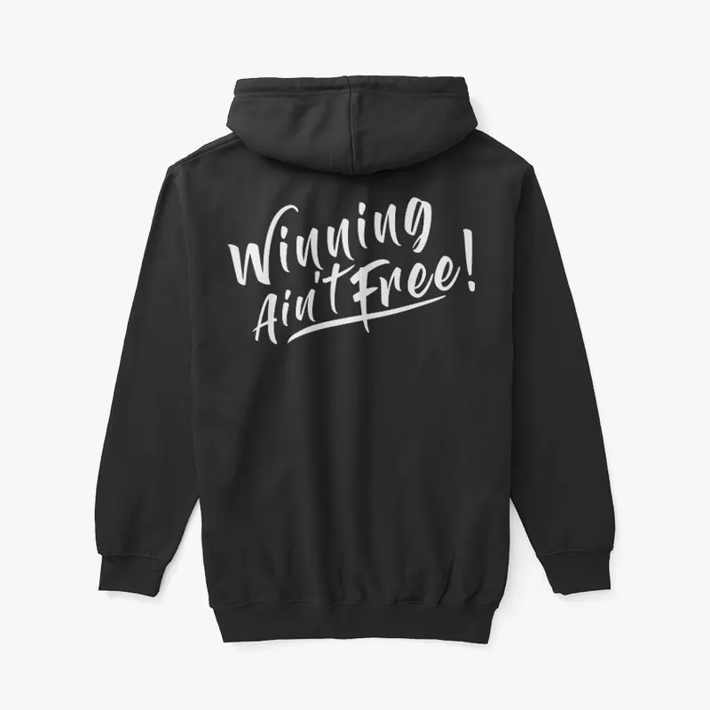 Winning Ain't free set